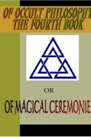 Cover of Of Occult Philosophy or of Magical Ceremonies