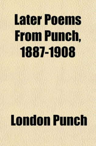 Cover of Later Poems from Punch, 1887-1908