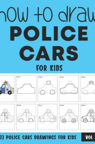 Cover of How to Draw Police Cars for Kids - Vol 1