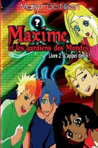 Cover of Maxime et les gardiens des mondes, livre 2