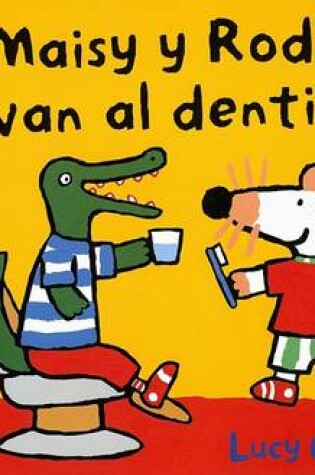 Cover of Maisy y Rodrigo Van al Dentist