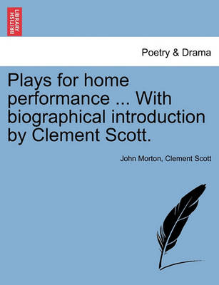 Book cover for Plays for Home Performance ... with Biographical Introduction by Clement Scott.