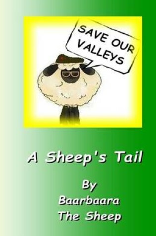 Cover of Save Our Valleys - A Sheep's Tail