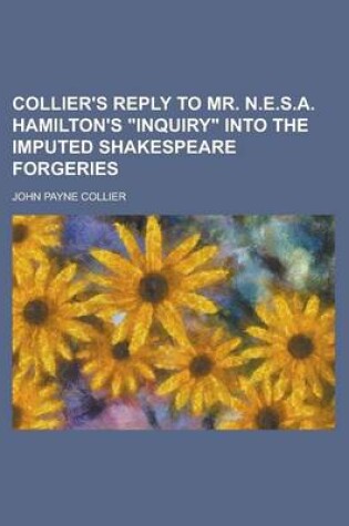 Cover of Collier's Reply to Mr. N.E.S.A. Hamilton's "Inquiry" Into the Imputed Shakespeare Forgeries