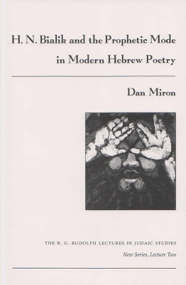 Book cover for H. N. Bialik and the Prophetic Mode in Modern Hebrew Poetry