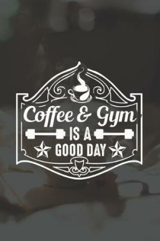 Cover of Coffee And Gym Is A Good Day