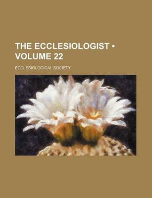 Book cover for The Ecclesiologist (Volume 22)