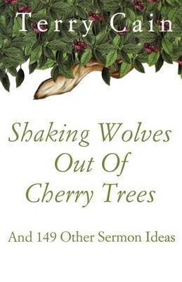 Book cover for Shaking Wolves Out Of Cherry Trees