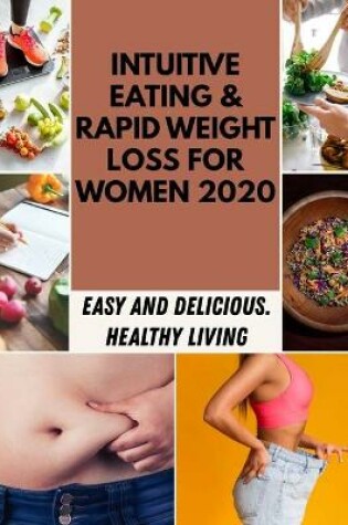Cover of Intuitive Eating & Rapid Weight Loss For Women 2020