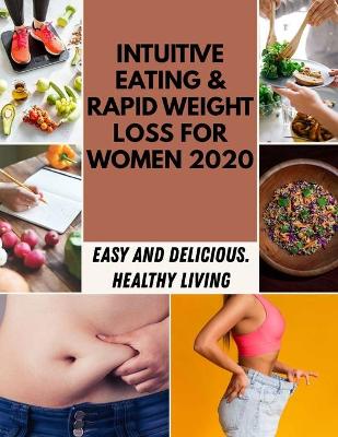 Book cover for Intuitive Eating & Rapid Weight Loss For Women 2020