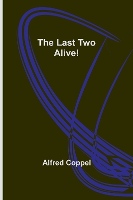 Book cover for The Last Two Alive!