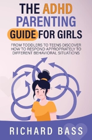 Cover of The ADHD Parenting Guide for Girls