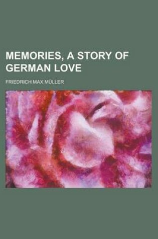 Cover of Memories, a Story of German Love