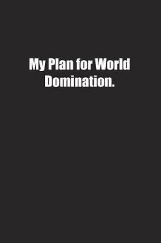 Cover of My Plan for World Domination.