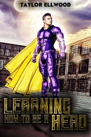 Cover of Learning How to be a Hero