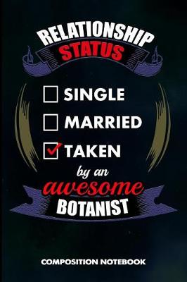 Book cover for Relationship Status Single Married Taken by an Awesome Botanist