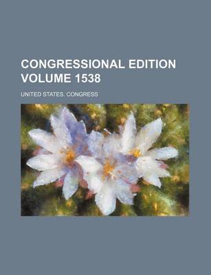 Book cover for Congressional Edition Volume 1538