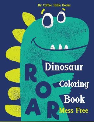 Book cover for Dinosaur Coloring Book Mess Free