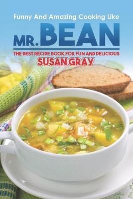 Book cover for Funny and Amazing Cooking Like Mr. Bean