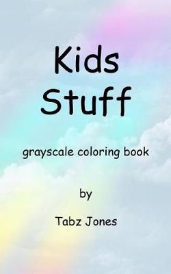 Book cover for Kids Stuff Grayscale Coloring Book