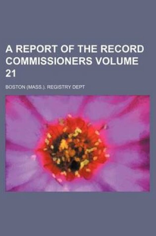 Cover of A Report of the Record Commissioners Volume 21