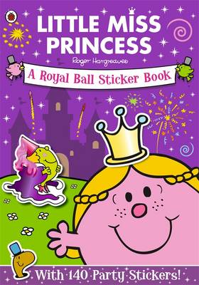 Book cover for Mr Men and Little Miss: Little Miss Princess: A Royal Ball: Sticker Book