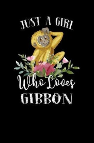 Cover of Just a Girl Who Loves Gibbon