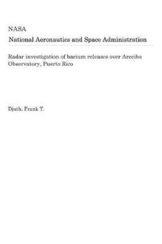 Cover of Radar Investigation of Barium Releases Over Arecibo Observatory, Puerto Rico