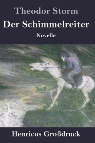 Cover of Der Schimmelreiter (Großdruck)