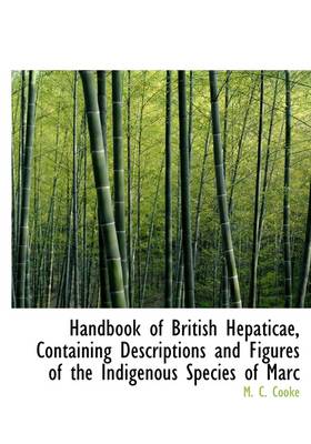 Book cover for Handbook of British Hepaticae, Containing Descriptions and Figures of the Indigenous Species of Marc