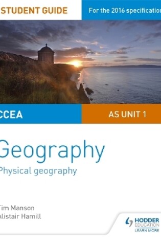 Cover of CCEA AS Unit 1 Geography Student Guide 1: Physical Geography