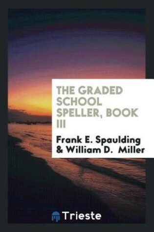 Cover of The Graded School Speller, Book III