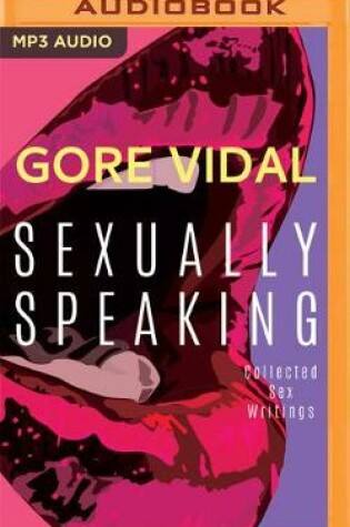 Cover of Gore Vidal: Sexually Speaking