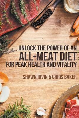 Book cover for Unlock the Power of an All-Meat Diet for Peak Health and Vitality