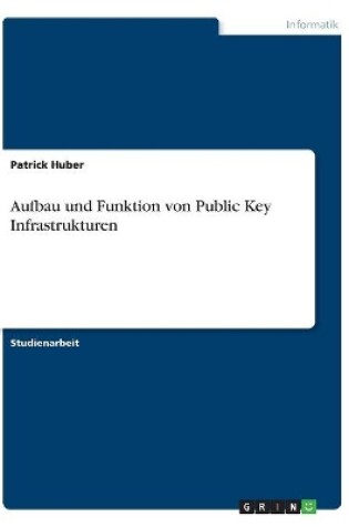 Cover of Aufbau und Funktion von Public Key Infrastrukturen