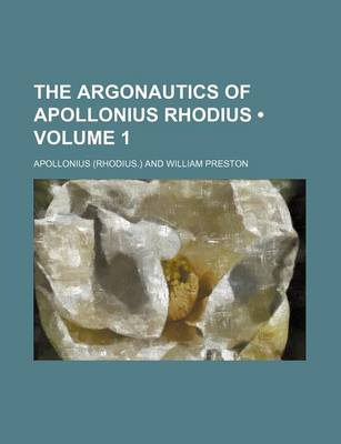 Book cover for The Argonautics of Apollonius Rhodius (Volume 1)