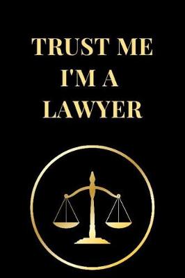 Book cover for Trust Me I'm a Lawyer