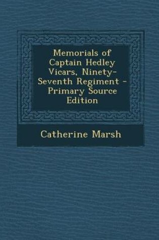 Cover of Memorials of Captain Hedley Vicars, Ninety-Seventh Regiment - Primary Source Edition