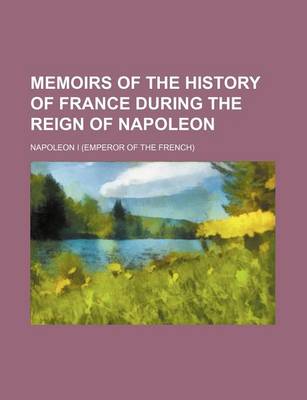 Book cover for Memoirs of the History of France During the Reign of Napoleon (Volume 5)