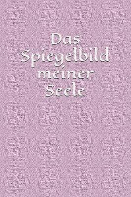 Book cover for Das Spiegelbild Meiner Seele