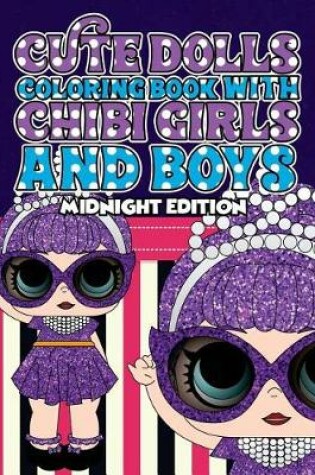 Cover of Cute Dolls Coloring Book with Chibi Girls and Boys Midnight Edition