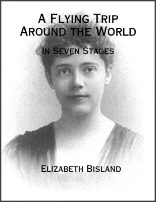 Book cover for A Flying Trip Around the World: In Seven Stages