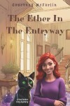 Book cover for The Ether in the Entryway