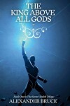 Book cover for The King Above All Gods