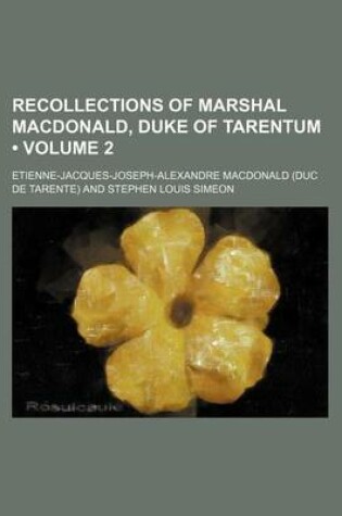 Cover of Recollections of Marshal MacDonald, Duke of Tarentum (Volume 2)