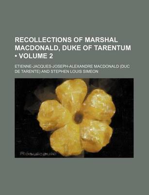 Book cover for Recollections of Marshal MacDonald, Duke of Tarentum (Volume 2)