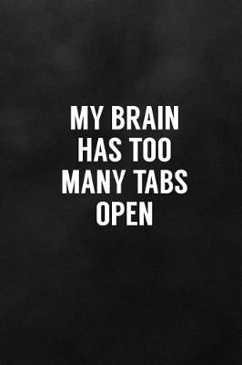 Book cover for My Brain Has Too Many Tabs Open