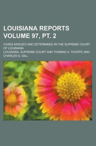 Cover of Louisiana Reports; Cases Argued and Determined in the Supreme Court of Louisiana Volume 97, PT. 2