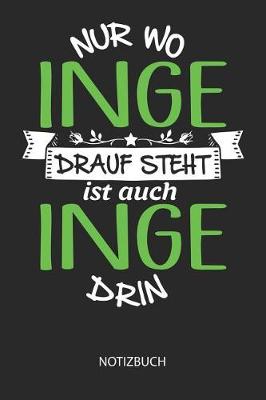 Book cover for Nur wo Inge drauf steht - Notizbuch