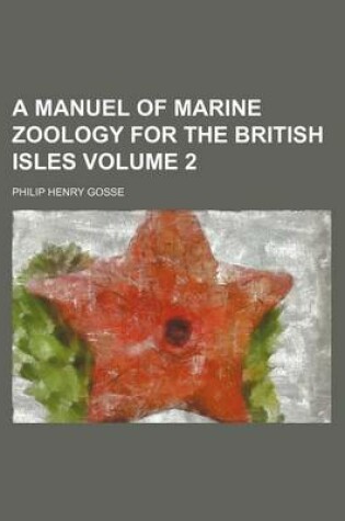 Cover of A Manuel of Marine Zoology for the British Isles Volume 2